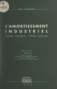 L'amortissement industriel Problème d'actualité. Solution préconisée