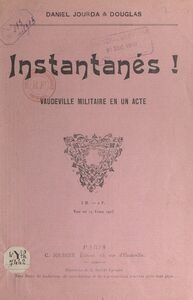 Instantanés ! Vaudeville militaire en un acte