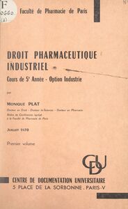 Droit pharmaceutique industriel (1) Cours de 5e année. Option industrie (juillet 1970)