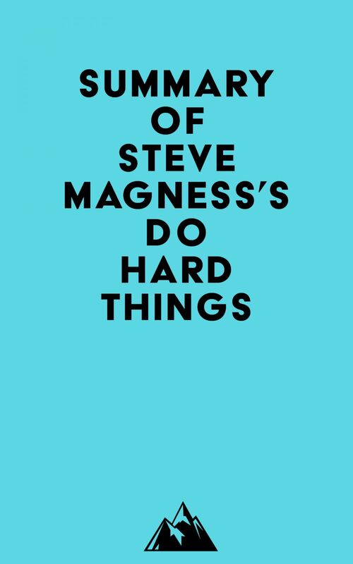 Summary of Steve Magness's Do Hard Things