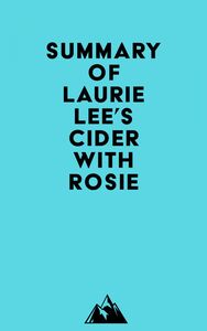 Summary of Laurie Lee's Cider with Rosie