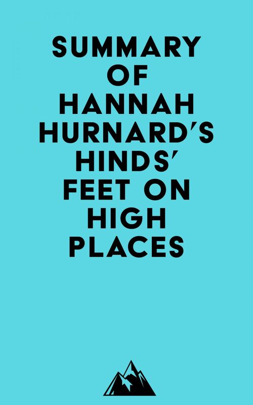 Summary of Hannah Hurnard's Hinds' Feet on High Places