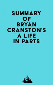 Summary of Bryan Cranston's A Life in Parts