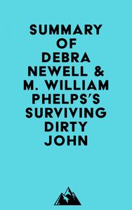 Summary of Debra Newell & M. William Phelps's Surviving Dirty John