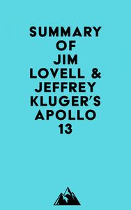 Summary of Jim Lovell & Jeffrey Kluger's Apollo 13