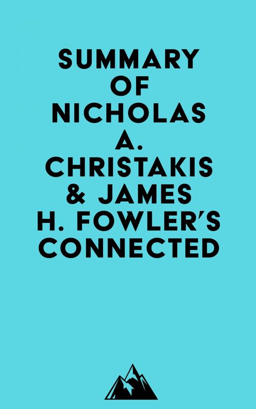 Summary of Nicholas A. Christakis & James H. Fowler's Connected