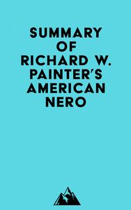 Summary of Richard W. Painter's American Nero