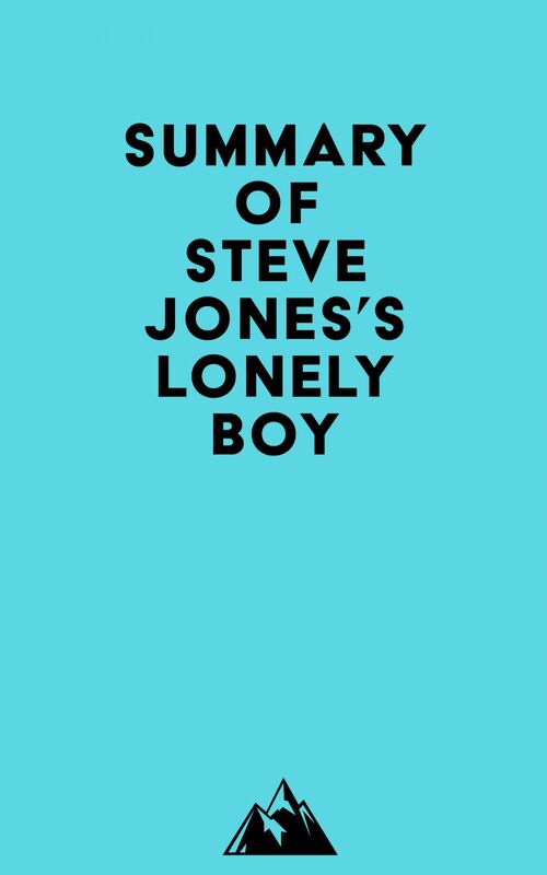 Summary of Steve Jones's Lonely Boy