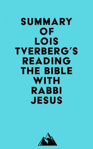 Summary of Lois Tverberg's Reading the Bible with Rabbi Jesus
