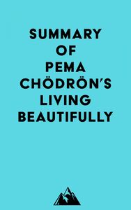 Summary of Pema Chödrön's Living Beautifully