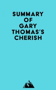 Summary of Gary Thomas's Cherish