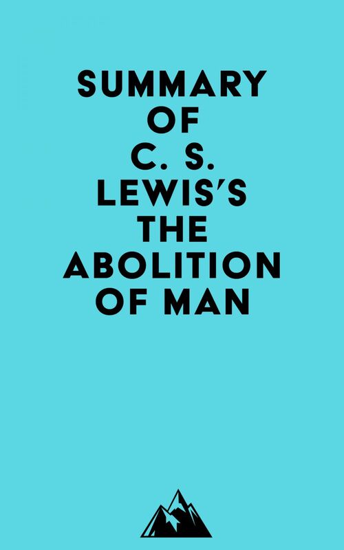 Summary of C. S. Lewis's The Abolition of Man