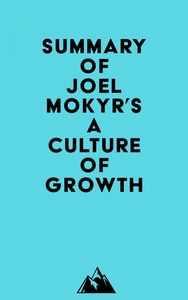 Summary of Joel Mokyr's A Culture of Growth