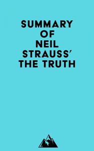 Summary of Neil Strauss' The Truth