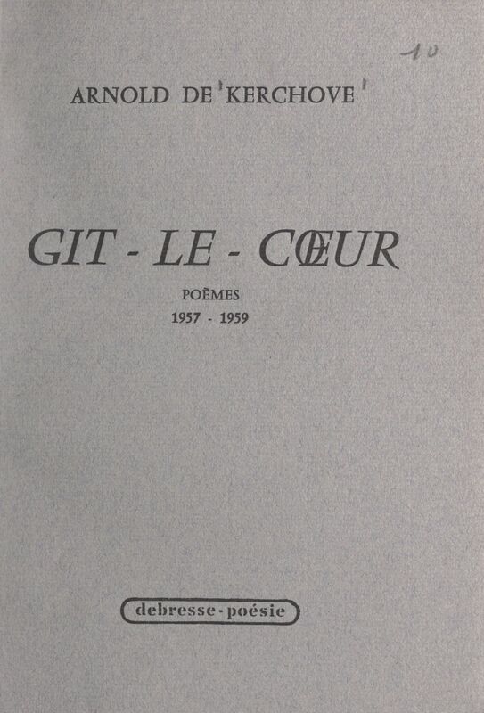 Gît-le-Cœur, 1957-1959