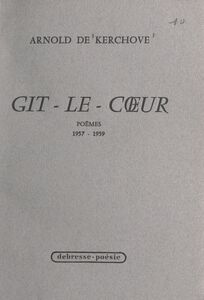 Gît-le-Cœur, 1957-1959