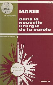 Marie dans la nouvelle liturgie de la parole. Commentaire et message doctrinal des lectures bibliques eucharistiques (2) Commun de Notre Dame. Fêtes et mémoires