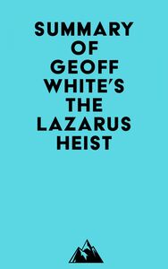 Summary of Geoff White's The Lazarus Heist