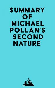 Summary of Michael Pollan's Second Nature