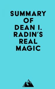 Summary of Dean I. Radin's Real Magic