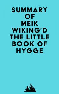 Summary of Meik Wiking'd The Little Book of Hygge