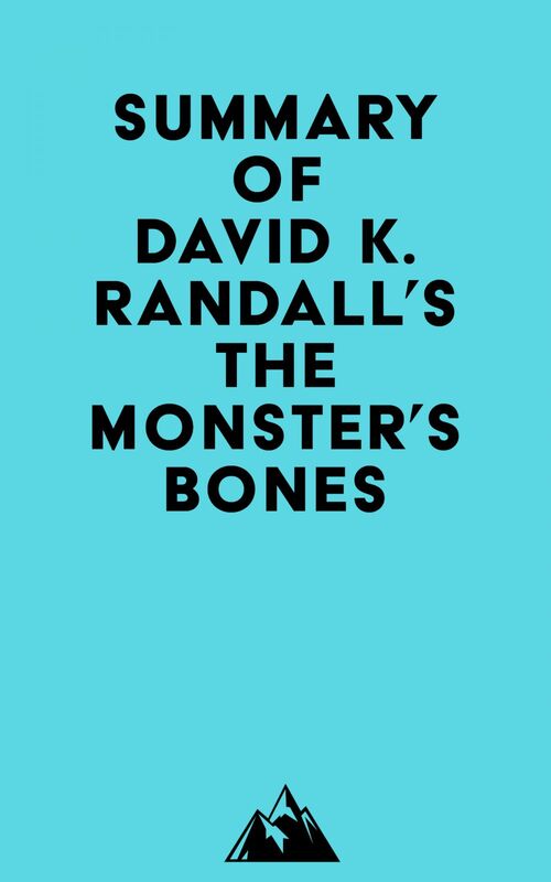 Summary of David K. Randall's The Monster's Bones