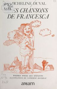 Les chansons de Francesca Poèmes et comptines (enfants de 4 à 10 ans)