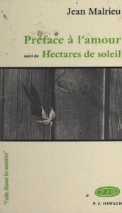 Préface à l'amour Suivi de Hectares de soleil