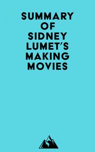 Summary of Sidney Lumet's Making Movies