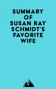 Summary of Susan Ray Schmidt's Favorite Wife