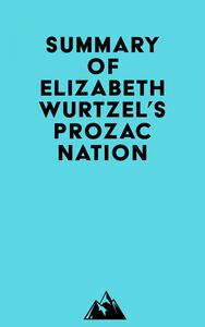 Summary of Elizabeth Wurtzel's Prozac Nation