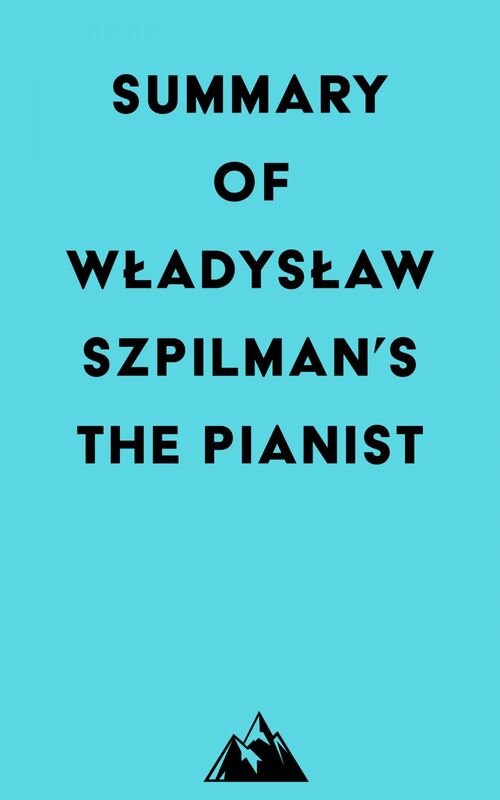 Summary of Władysław Szpilman's The Pianist