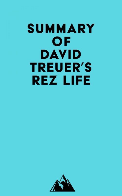 Summary of David Treuer's Rez Life