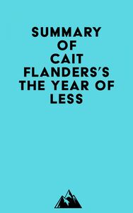 Summary of Cait Flanders's The Year of Less