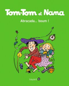 Tom-Tom et Nana, Tome 16 Abracada...Boum