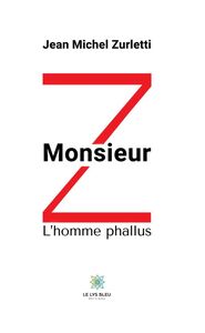 Monsieur Z L’homme phallus