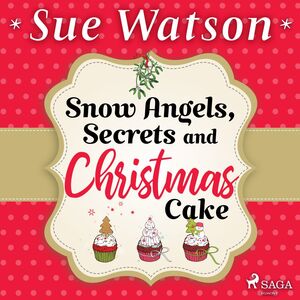 Snow Angels, Secrets and Christmas Cake