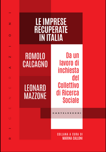 Le imprese recuperate in Italia Da un lavoro di inchiesta del Collettivo di Ricerca Sociale