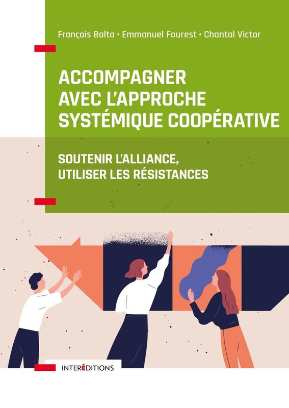 Accompagner avec l'approche systémique coopérative Soutenir l'alliance, utiliser les résistances