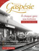 Magazine Gaspésie. no 204, Été 2022 À chaque gare son histoire