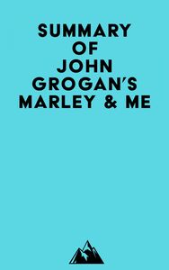 Summary of John Grogan's Marley & Me