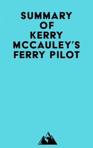 Summary of Kerry McCauley's Ferry Pilot