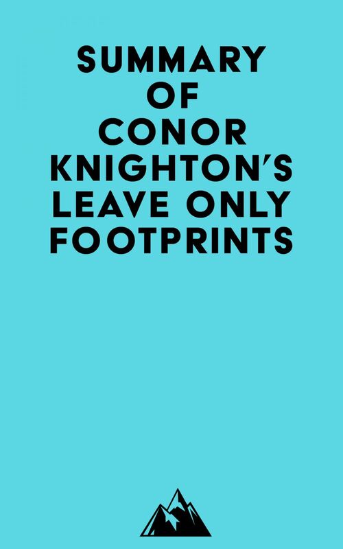 Summary of Conor Knighton's Leave Only Footprints
