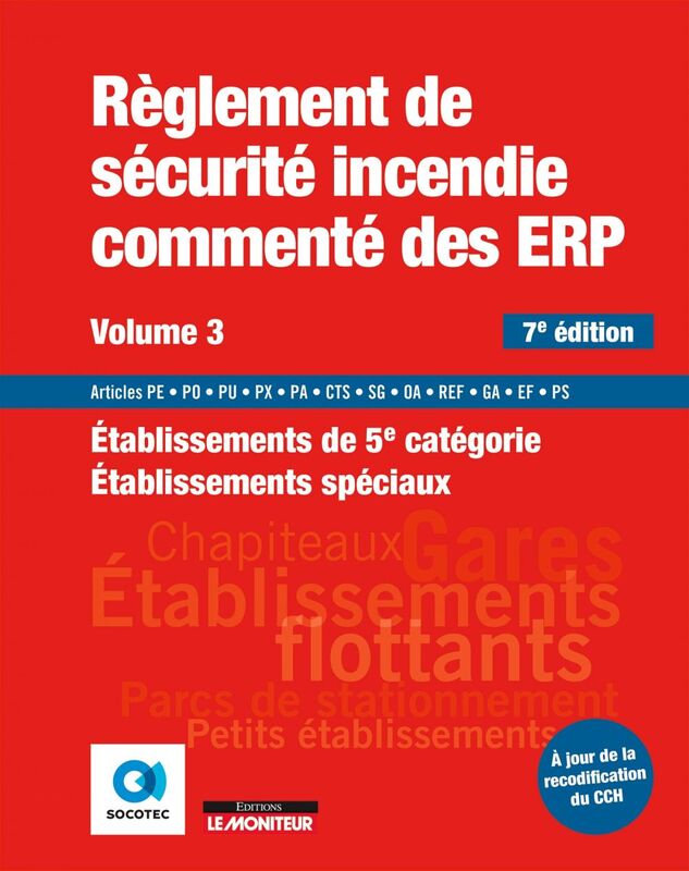 Règlement de sécurité incendie commenté des ERP volume 3 Etablissements de 5e catégorie - Etablissements spéciaux