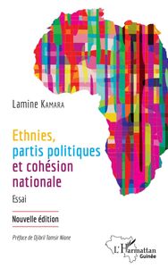 Ethnies, partis politiques et cohésion nationale Essai. Nouvelle édition