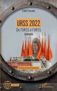URSS 2022 De l'URSS à l'URSS - <em>Uchronie</em>