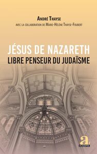 Jésus de Nazareth Libre penseur du judaïsme