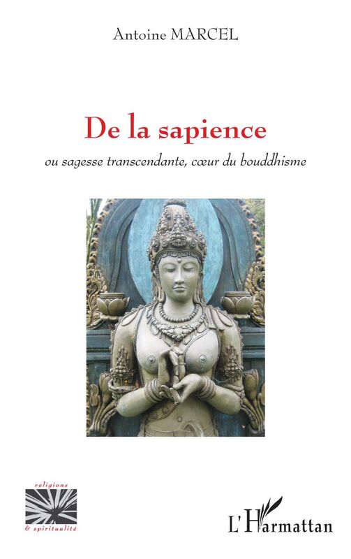De la sapience Ou sagesse transcendante, coeur du bouddhisme