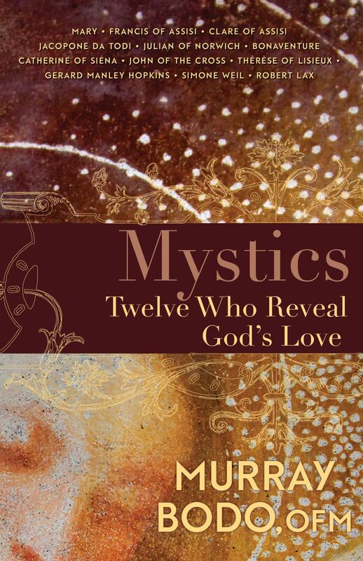 Mystics Twelve Who Reveal God's Love