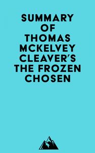 Summary of Thomas McKelvey Cleaver's The Frozen Chosen
